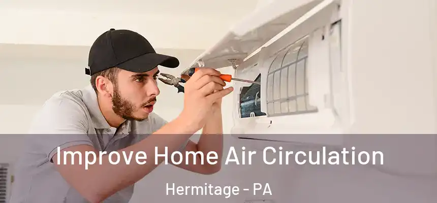  Improve Home Air Circulation Hermitage - PA