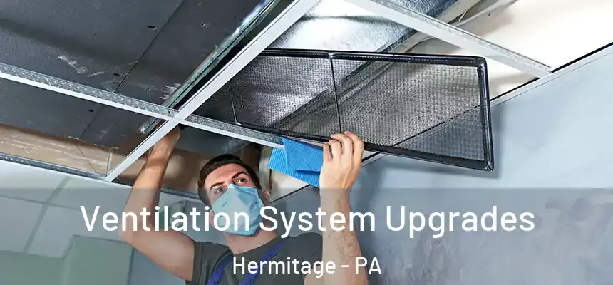  Ventilation System Upgrades Hermitage - PA